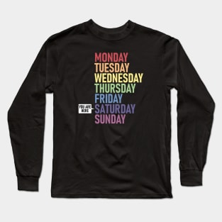 SATURDAY "You Are Here" Weekday Day of the Week Calendar Daily Long Sleeve T-Shirt